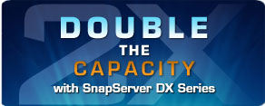 SnapServer DX Series - Double your Capacity for Free